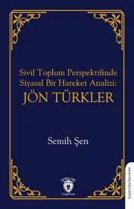 Jön Türkler - Sivil Toplum Perspektifinde Siyasal Bir Hareket Analizi