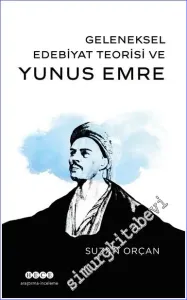 Geleneksel Edebiyat Teorisi ve Yunus Emre -         2023