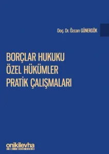 BORÇLAR HUKUKU ÖZEL HÜKÜMLER PRATİK ÇALIŞMALARI