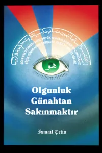 OLGUNLUK GÜNAHTAN SAKINMAKTIR