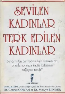 Sevilen Kadınlar Terk Edilen Kadınlar Bir Erkeğin Bir Kadına Aşık Olmasını ve Onunla Sonsuza Kadar Kalmasını Sağlayan Nedir?