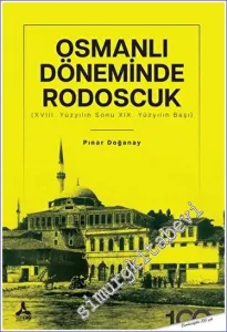 Osmanlı Döneminde Rodoscuk (XVIII. Yüzyılın Sonu XIX. Yüzyılın Başı) -         2023