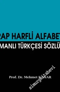 Arap Harfli Alfabetik Osmanlı Türkçesi Sözlüğü KÜÇÜK BOY -         2010