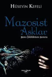 Mazoşist Aşklar - Ben Öldükten Sonra