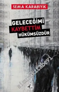 Geleceğimi Kaybettim Hükümsüzdür -         2016
