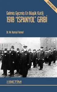 Gelmiş Geçmiş En Büyük Katil: 1918 İspanyol Gribi