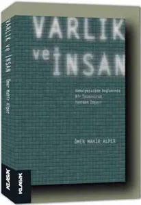 Varlık ve İnsan; Kemalpaşazâde Bağlamında Bir Tasavvurun Yeniden İnşası