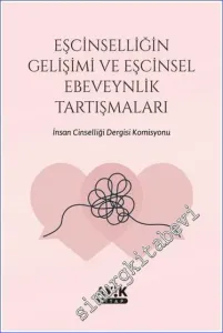 Eşcinselliğin Gelişimi ve Eşcinsel Ebeveynlik Tartışmaları -         2023