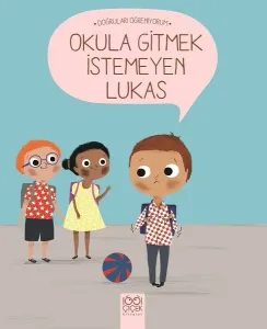 Okula Gitmek İstemeyen Lukas - Doğruları Öğreniyorum