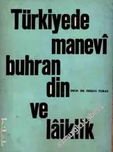 Türkiye'de Manevi Buhran Din ve Laiklik -