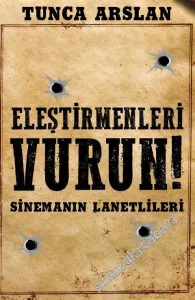 Eleştirmenleri Vurun! Sinemanın Lanetlileri -         2017
