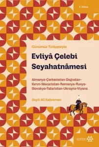 Evliya Çelebi Seyahatnamesi - Günümüz Türkçesiyle 7. Kitap