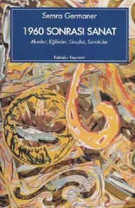 1960 Sonrası Sanat: Akımlar, Eğilimler, Gruplar, Sanatçılar -        1997