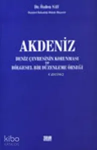 Akdeniz; Deniz Çevresinin Korunması ve Bölgesel Bir Düzenleme Örneği