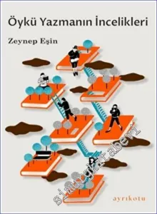 Öykü Yazmanın İncelikleri -         2022