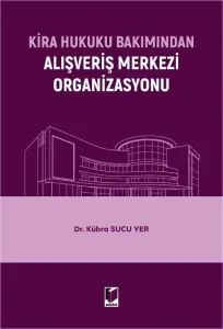 Kira Hukuku Bakımından Alışveriş Merkezi Organizasyonu