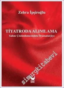 Tiyatroda Alımlama - Sahne Çözümlemesinden Dramaturjiye -         2023