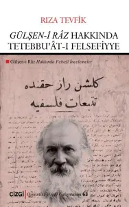 Gülşen-i Râz Hakkında Tetebbu'ât-ı Felsefiyye (Gülşen-i Râz Hakkında Felsefi İncelemeler)