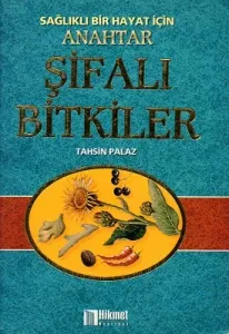 Sağlıklı Bir Hayat İçin Anahtar Şifalı Bitkiler