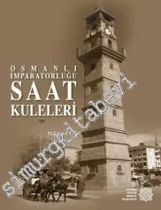Osmanlı İmparatorluğu Saat Kuleleri -        2018