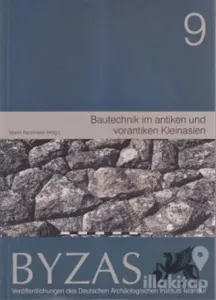 Byzas 9 - Bautechnik im Antiken und Vorantiken Kleinasien