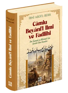 Camiu Beyani'l-İlmi Ve Fadlihi (İlmi Taşımak Ve Aktarmak İçin Gerekli Olan Hususlar)