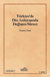 Türkiye'de Din Anlayışında Değişim Süreci
