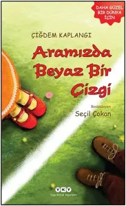Aramızda Beyaz Bir Çizgi; Daha Güzel Bir Dünya İçin Dizisi