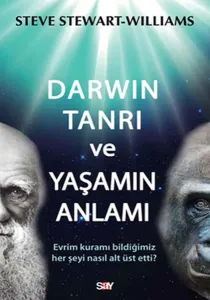 Darwin Tanrı ve Yaşamın Anlamı