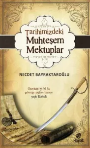 Tarihimizdeki Muhteşem Mektuplar