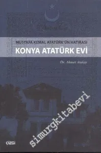Konya Atatürk Evi: Mustafa Kemal Atatürk'ün Hatırası -         2010