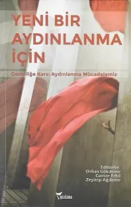 Yeni Bir Aydınlanma İçin Gericiliğe Karşı Aydınlanma Mücadelemiz