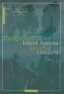 Moğolların Büyük Hanına Seyahat 1253 - 1255