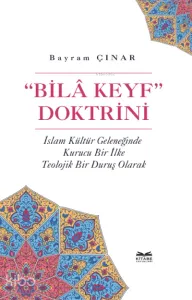 “Bilâ Keyf” Doktrini