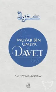 Mus'ab Bin Umeyr ve Davet