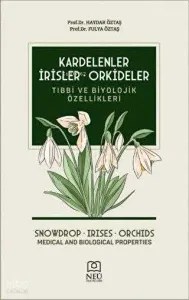Kardelenler, İrisler, Orkideler Tıbbi ve Biyolojik Özellikleri