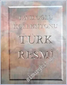 Taviloğlu Koleksiyonu Türk Resmi İMZALI -         1997