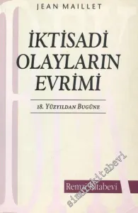 İktisadi Olayların Evrimi: 18. Yüzyıldan Bugüne -