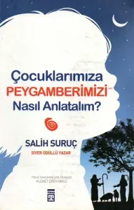 Çocuklarımıza Peygamber Efendimizi Nasıl Anlatalım?