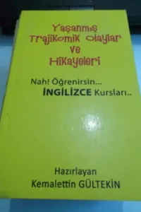 Yaşanmış Trajikomik Olaylar ve Hikayeleri