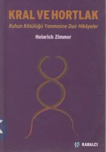 Kral ve Hortlak: Ruhun Kötülüğü Mağlup Etmesine Dair Hikayeler