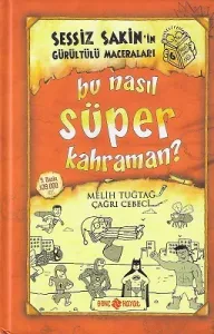 Bu Nasıl Süper Kahraman? 6 - Sessiz Sakin'in Gürültülü Maceraları - Ciltli Kitap