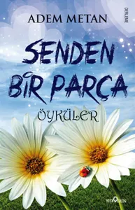 Senden Bir Parça; Öyküler