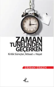 Zaman Tünelinden Geçerken; Kritik Süreçler, İktisat ve Hayat