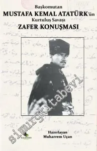 Başkomutan Mustafa Kemal Atatürk'ün Kurtuluş Savaşı Zafer Konuşması -         2018