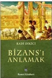 Bizans’ı Anlamak