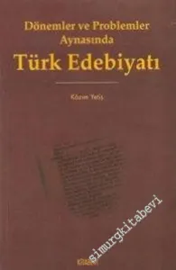 Dönemler ve Problemler Aynasında Türk Edebiyatı -        2007
