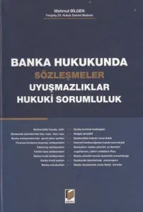 Banka Hukukunda Sözleşmeler Uyuşmazlıklar Hukuki Sorumluluk