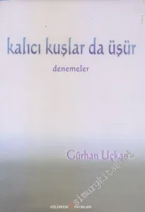 Kalıcı Kuşlar Da Üşür - Denemeler -