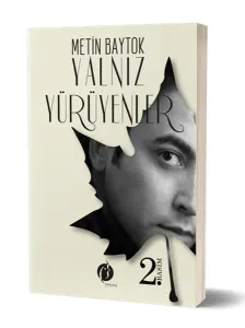 Yalnız Yürüyenler; Sen Seversin Bahaneyi
